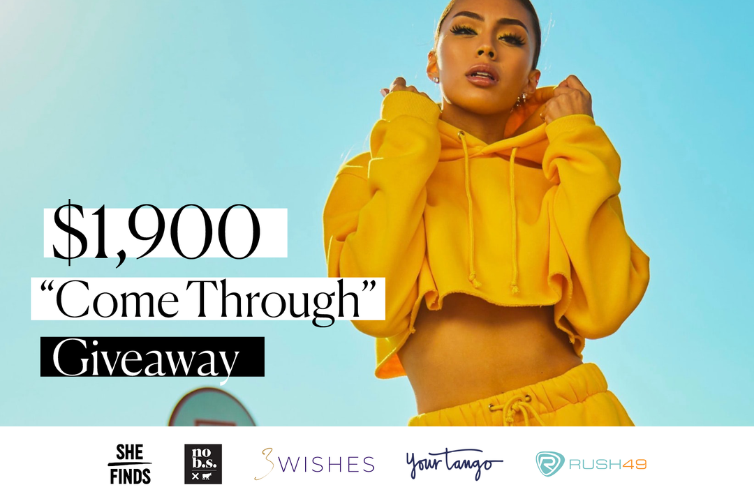 "Come Through" and enter for your chance to win $1900 in prizes